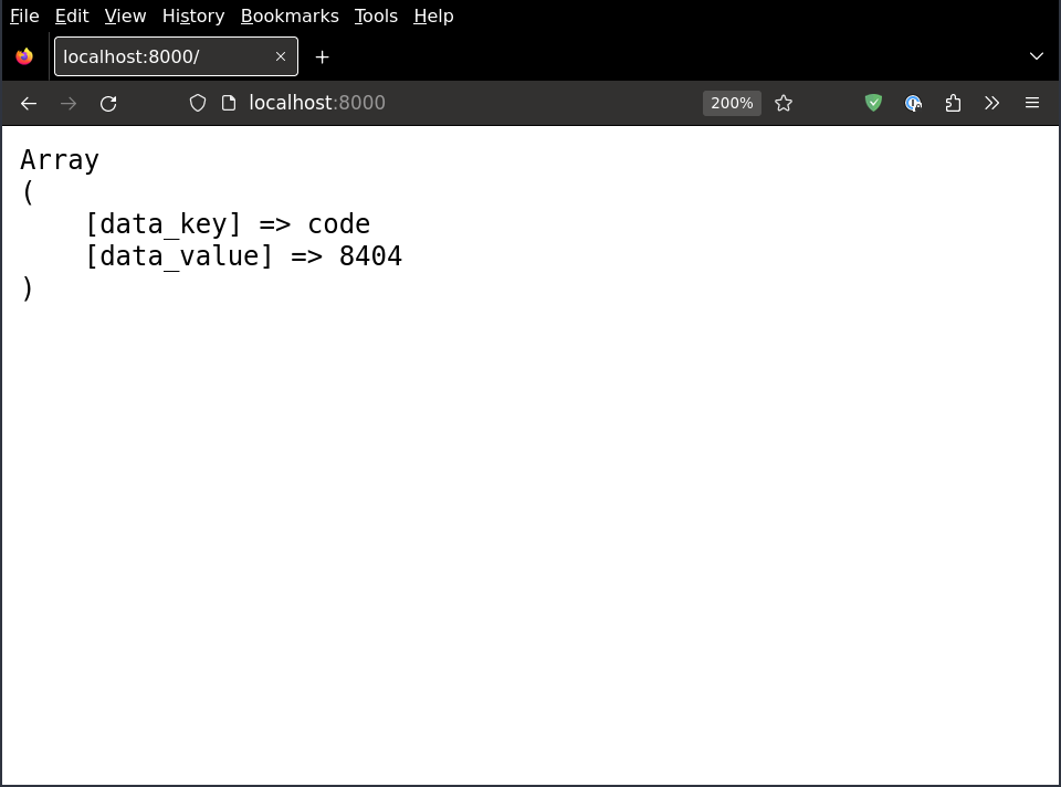 Screenshot showing a Firefox web browser window with &ldquo;localhost:8000&rdquo; in the address bar. On the page is the following text: &ldquo;Array ( [data_key] =&gt; code [data_value] =&gt; 8404 )&rdquo;